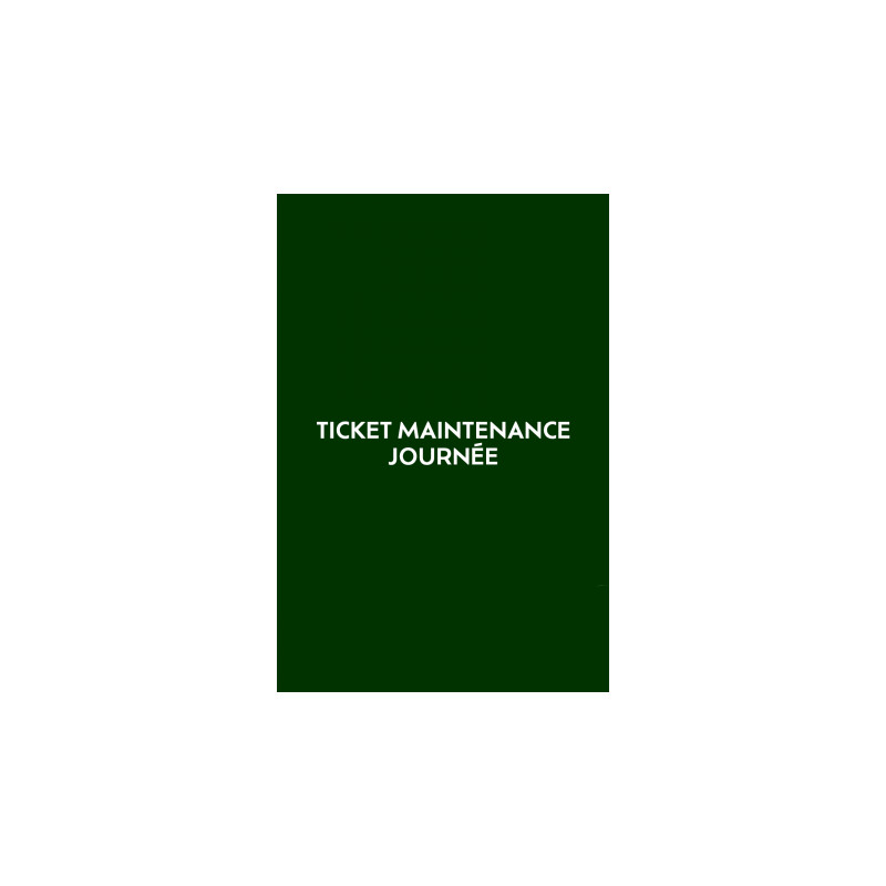 Ticket journée de maintenance