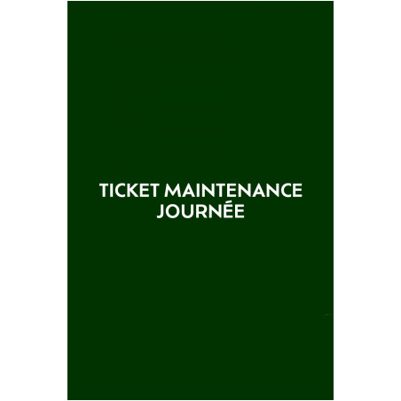 Ticket journée de maintenance